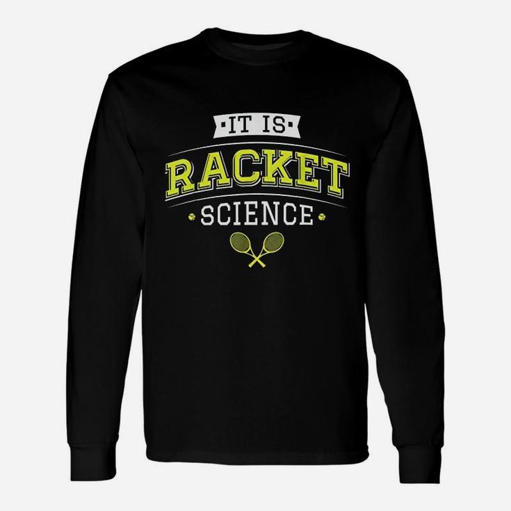 Tennis Mom Mothers Day It Is Racket Science Unisex Long Sleeve