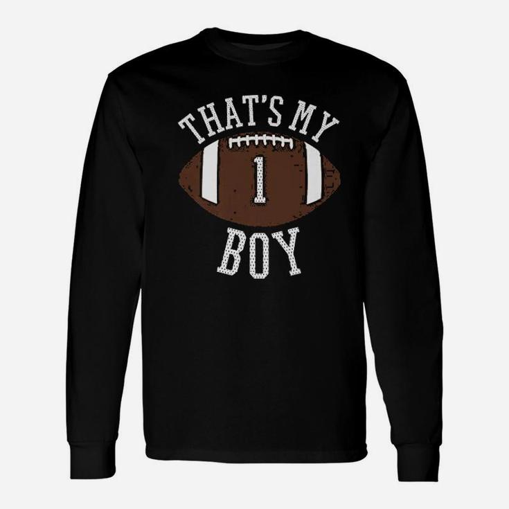 That's My Boy 1 Football Number One Jersey Football Mom Dad Unisex Long Sleeve