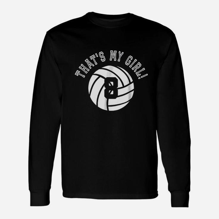 Thats My Girl 8 Volleyball Player Mom Or Dad Gift Unisex Long Sleeve