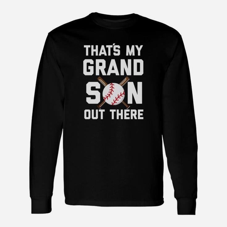 Thats My Grandson Out There Funny Baseball Grandpa Unisex Long Sleeve