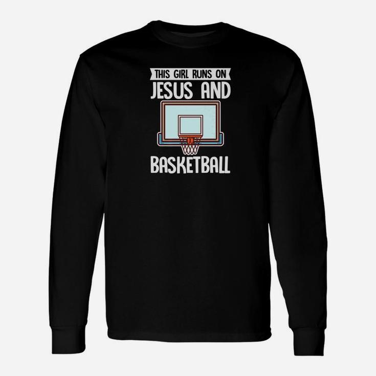 This Girl Runs On Jesus And Basketball Player Gift Unisex Long Sleeve
