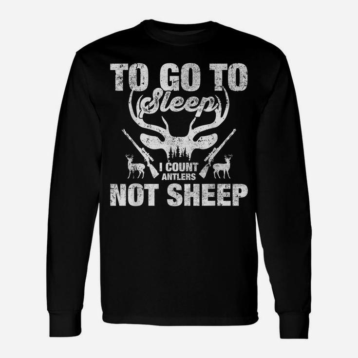 To Go To Sleep I Count Antlers Not Sheep Unisex Long Sleeve