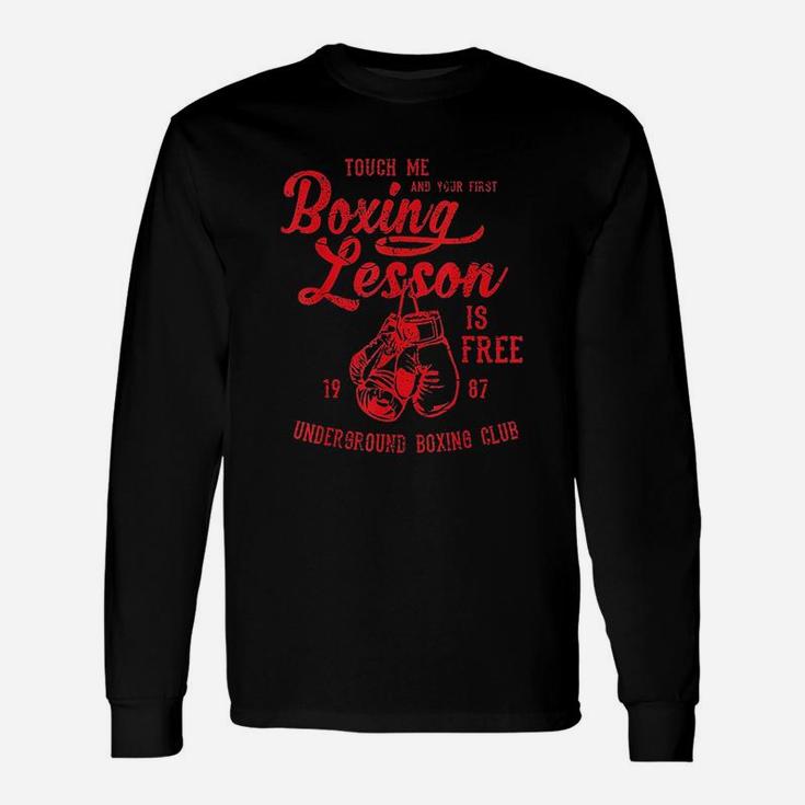 Touch Me And Your First Boxing Lesson Is Free Funny Unisex Long Sleeve