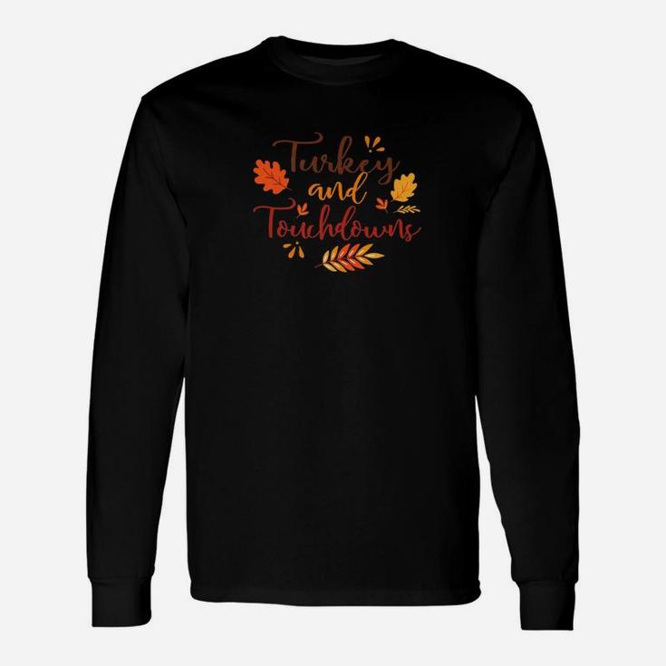 Turkey And Touchdowns Thanksgiving Football Unisex Long Sleeve