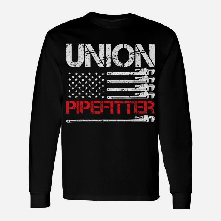 Union Pipefitter Union Strong Usa American Flag Steamfitter Unisex Long Sleeve