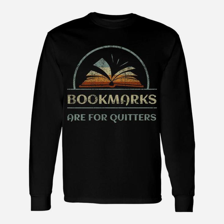 Vintage Bookmarks Are For Quitters Reading Book Distressed Unisex Long Sleeve
