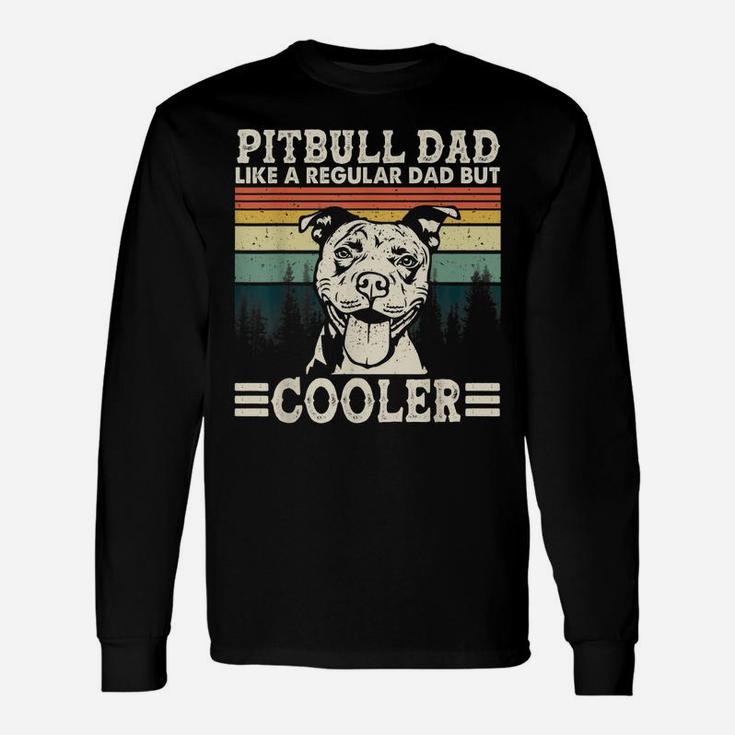Vintage Pitbull Dad Like A Regular Dad But Cooler Funny Gift Unisex Long Sleeve