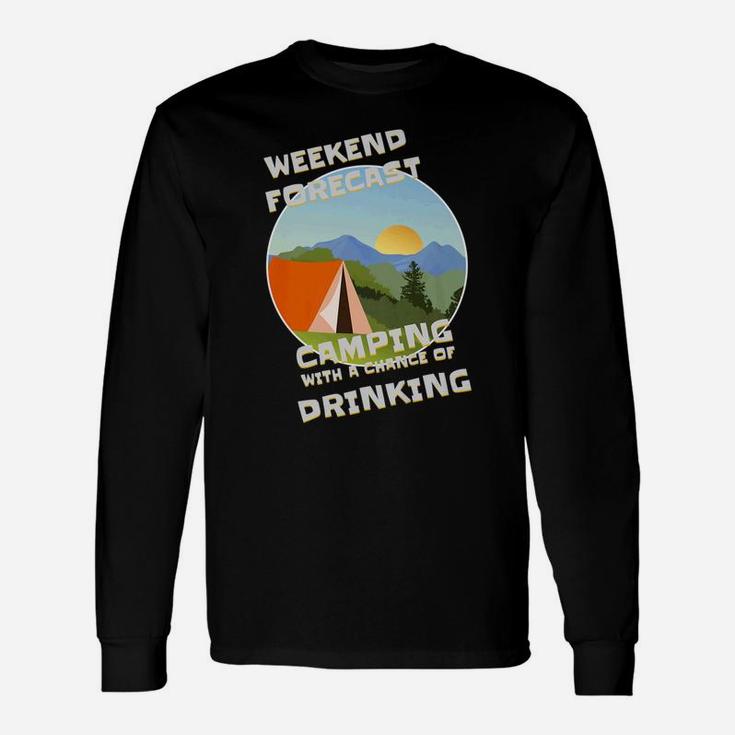 Weekend Forecast Camping Drinking Beer Wine Outdoor Unisex Long Sleeve