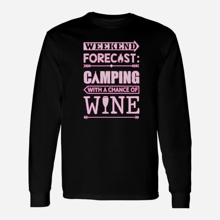 Weekend Forecast Camping With Wine Funny Camping Unisex Long Sleeve