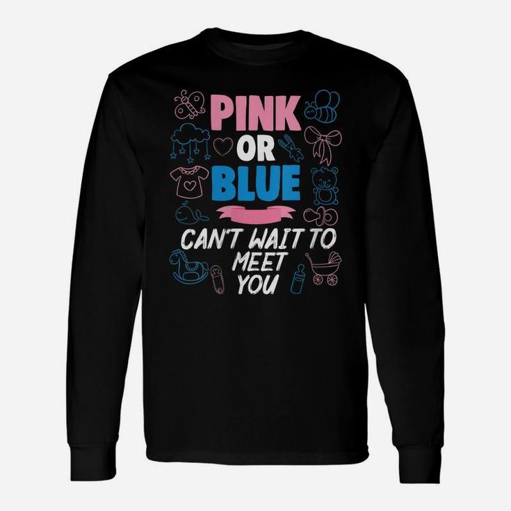 Womens Pink Or Blue Can't Wait To Meet You Baby Gender Reveal Party Unisex Long Sleeve