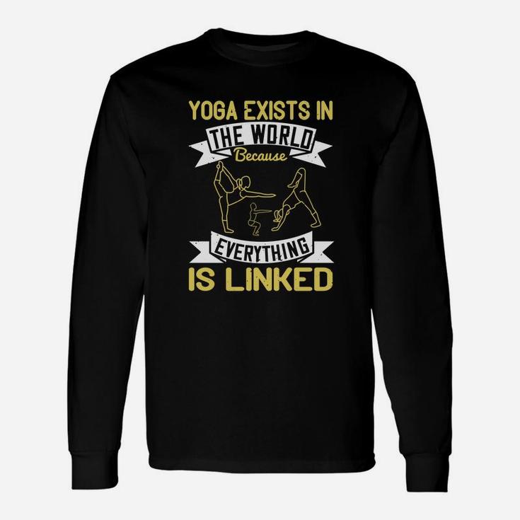 Yoga Exists In The World Because Everything Is Linked Unisex Long Sleeve