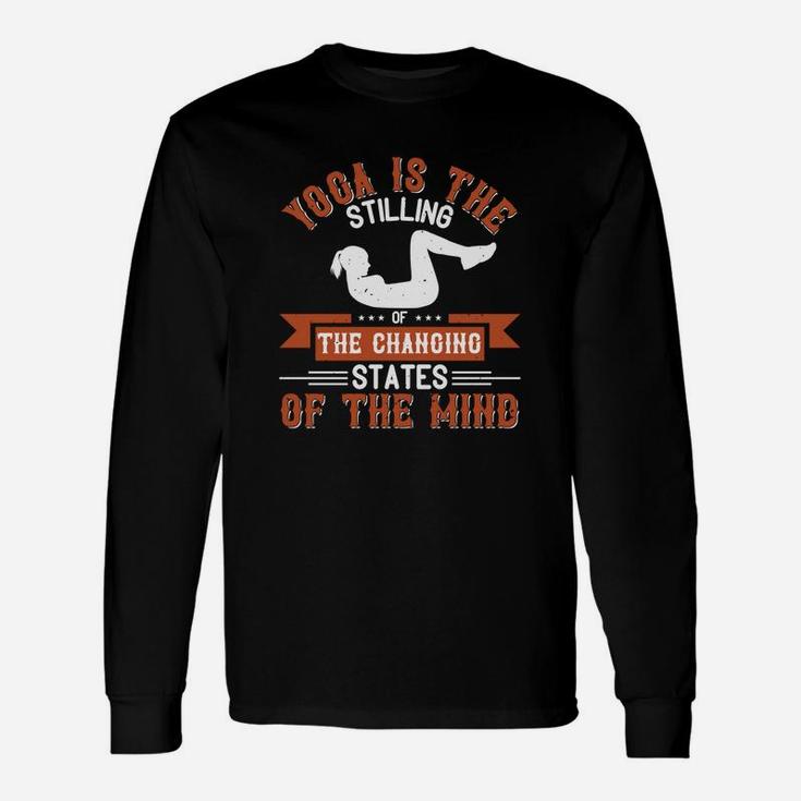 Yoga Is The Stilling Of The Changing States Of The Mind Unisex Long Sleeve