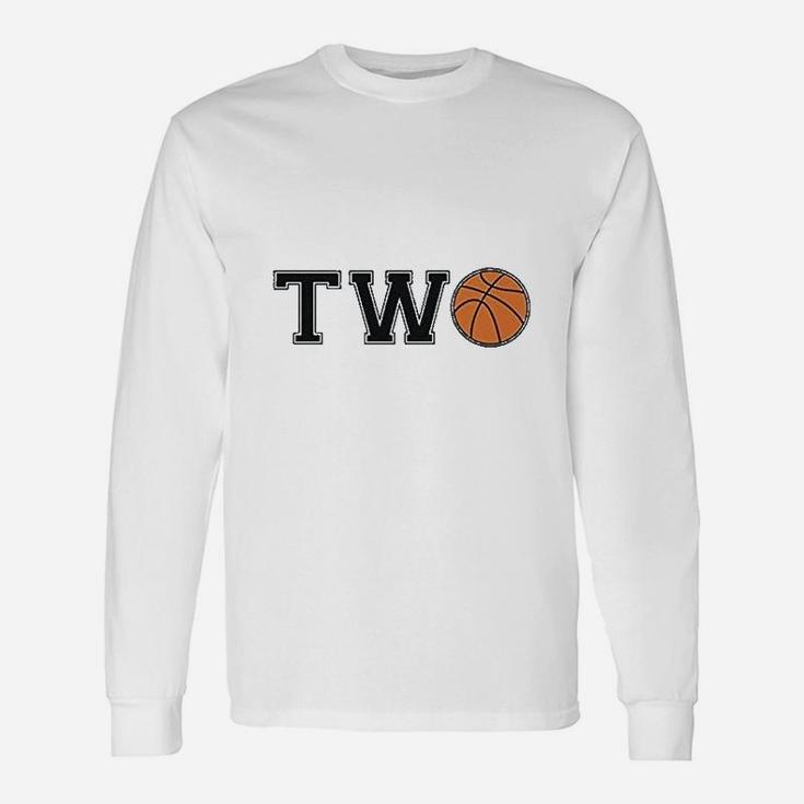 2nd Birthday Gift For Two Years Old Basketball Unisex Long Sleeve