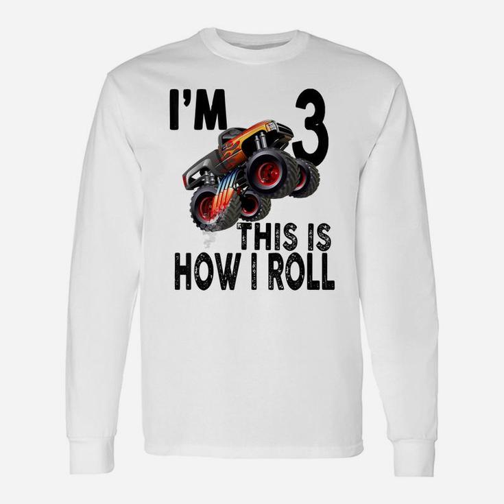 3Rd Birthday Monster Truck - This Is How I Roll Unisex Long Sleeve