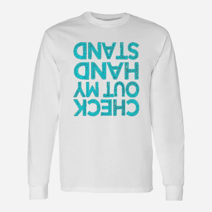 Check Out My Handstand Funny Gymnastics Gift Boys Girls Unisex Long Sleeve