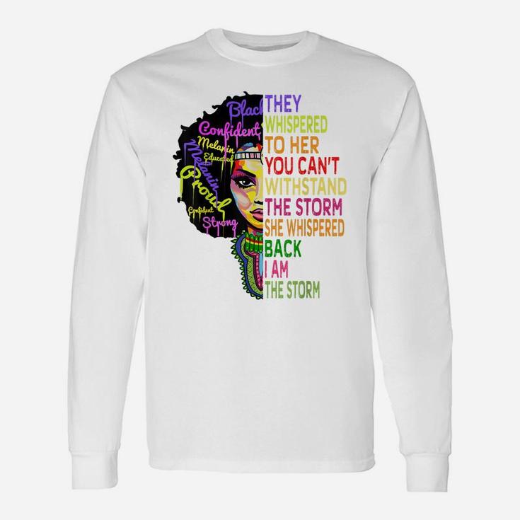 I Am The Storm Strong African Woman - Black History Month Unisex Long Sleeve