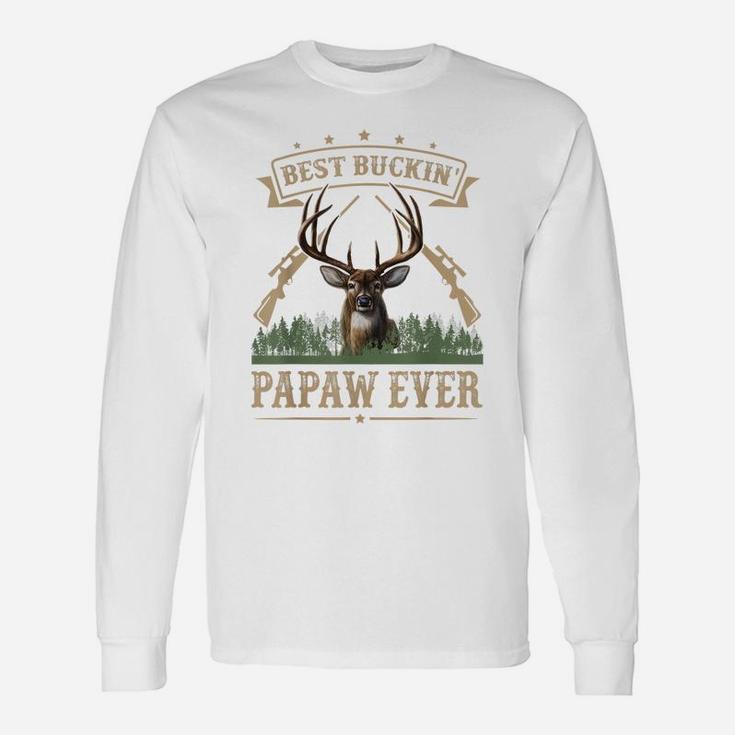 Mens Fathers Day Best Buckin' Papaw Ever Deer Hunting Bucking Unisex Long Sleeve