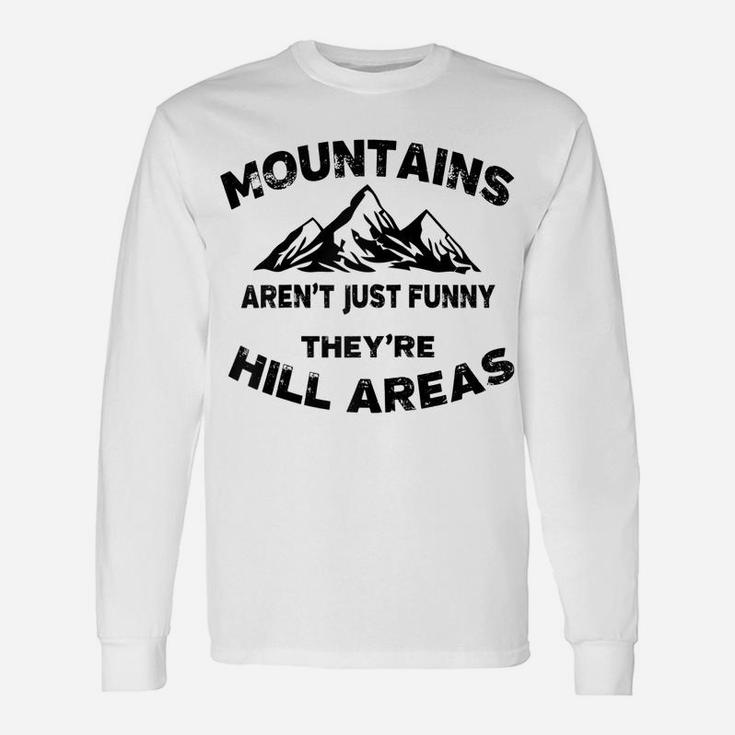 Mountains Aren't Funny They're Hill Areas Dad Joke Word Pun Raglan Baseball Tee Unisex Long Sleeve