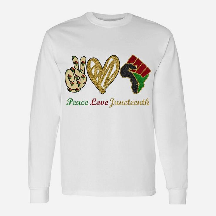 Peace Love Juneteenth Black Pride Freedom Independence Day Unisex Long Sleeve