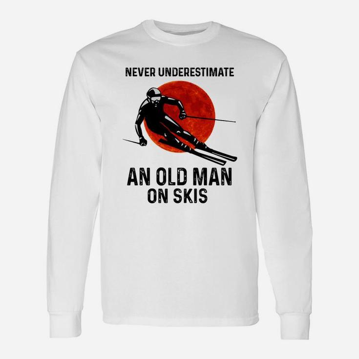 Skiing Never Underestimate An Old Man On Skis Shirt Unisex Long Sleeve