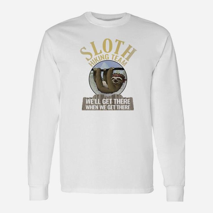 Sloth Hiking Team Well Get There When We Get There Unisex Long Sleeve