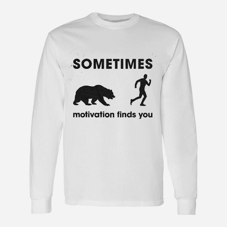 Sometimes Motivation Finds You Funny Camping Dad Bear Sarcasm Unisex Long Sleeve