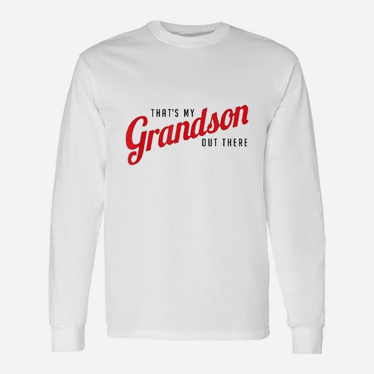 Thats My Grandson Out There Baseball Unisex Long Sleeve