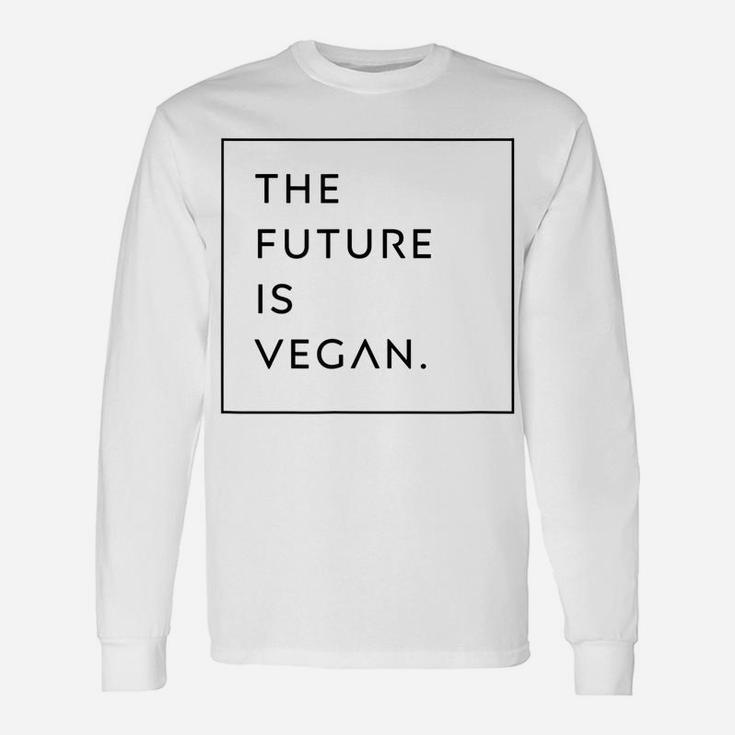 The Future Is Vegan  Eco-Friendly Lifestyle Shirt Tee Unisex Long Sleeve