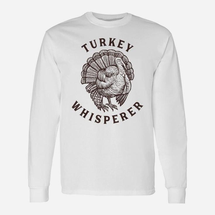 Turkey Whisperer Turkey Hunter Thanksgiving Unisex Long Sleeve