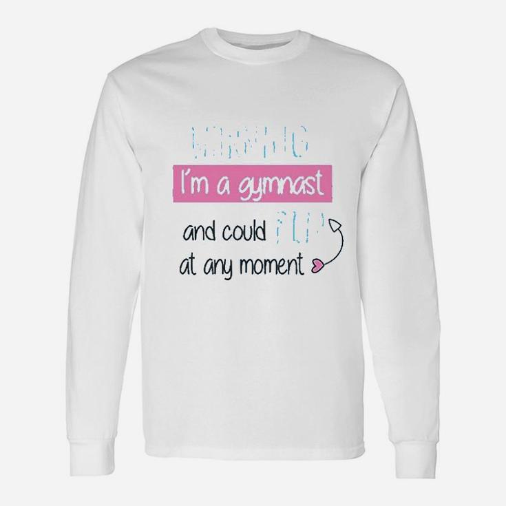 Warning I Am A Gymnast And Could Flip At Any Moment Unisex Long Sleeve