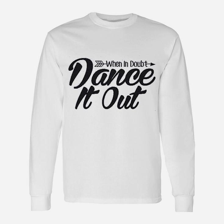 When In Doubt Dance It Out Dance Mom Unisex Long Sleeve