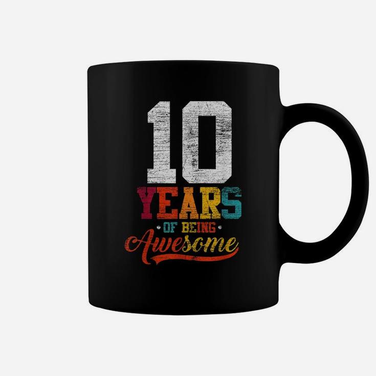 10 Years Of Being Awesome Gifts 10 Years Old 10Th Birthday Coffee Mug