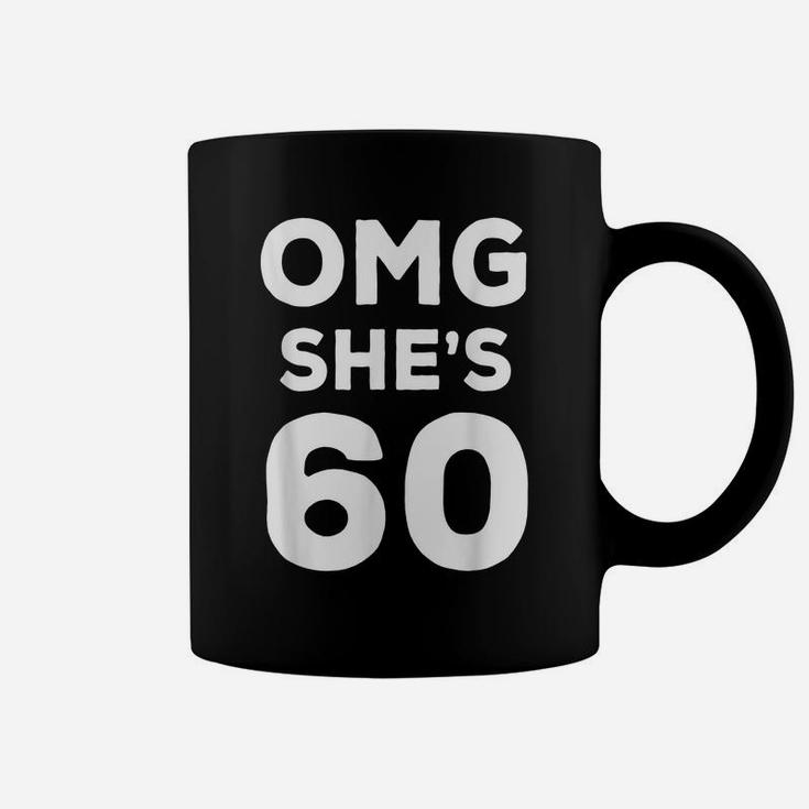 60Th Birthday Shirt For Husband, Sister, Friend OMG She's 60 Coffee Mug