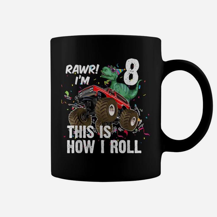 8 Years Dinosaur Riding Monster Truck This Is How I Roll Coffee Mug