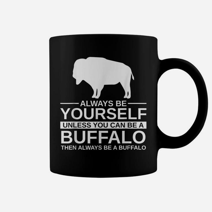 Always Be Yourself Buffalo Gift For Men Women Tamaraw Bison Coffee Mug