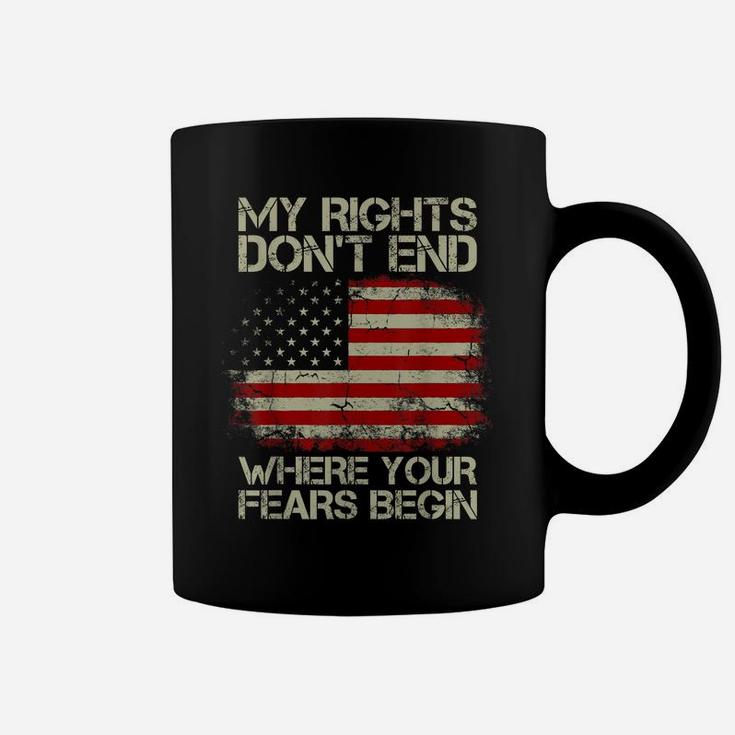 American Flag My Rights Don't End Where Your Fears Begin Coffee Mug