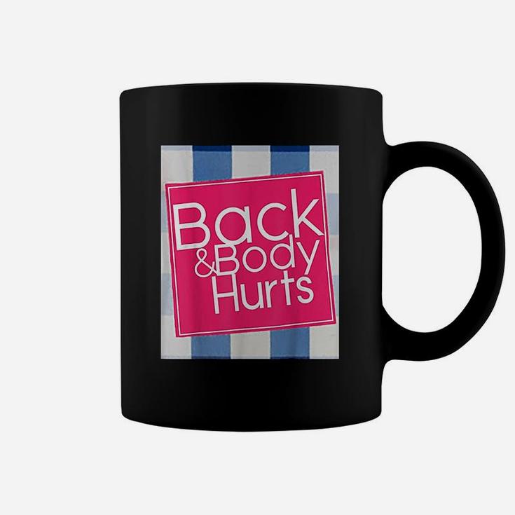 Back And Body Hurts Funny Quote Yoga Gym Workout Coffee Mug