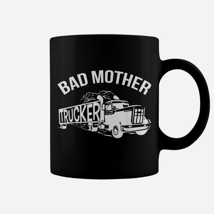 Bad Mother Trucker Black Coffee Mug