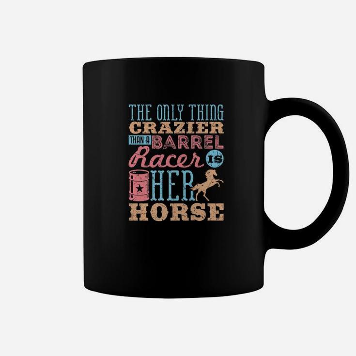 Barrel Racing Horse Gifts For Barrel Racers Crazy Coffee Mug