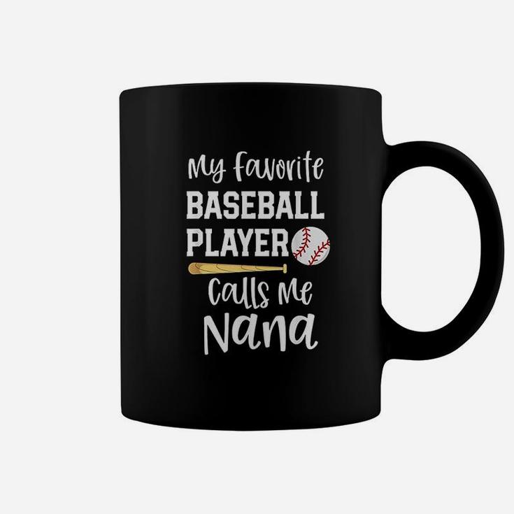 Baseball Grandma My Favorite Player Calls Me Nana Coffee Mug