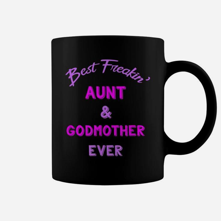 Best Freaking Aunt And Godmother Ever Shirt New Auntie Gift Coffee Mug