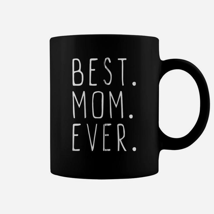 Best Mom Ever Funny Cool Gift Mother's Day Zip Hoodie Coffee Mug