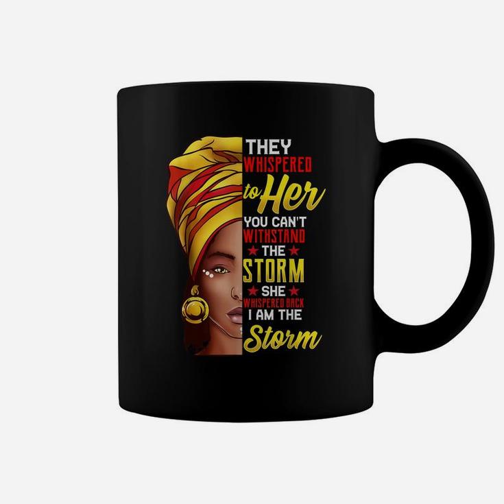 Black History Month Shirt African Woman Afro I Am The Storm Coffee Mug