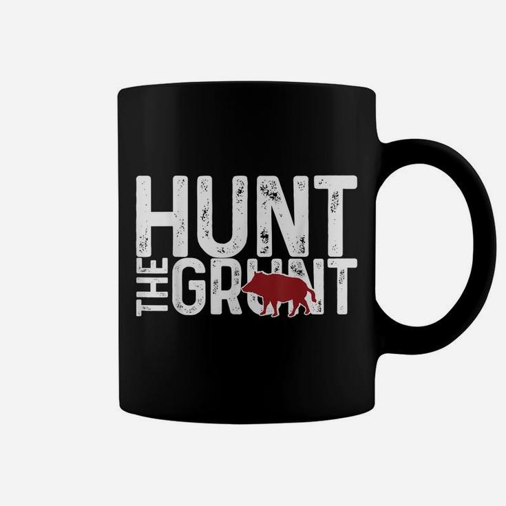 Boar Hog Pig Hunting Hunt The Grunt Funny Hog Hunter Gift Coffee Mug