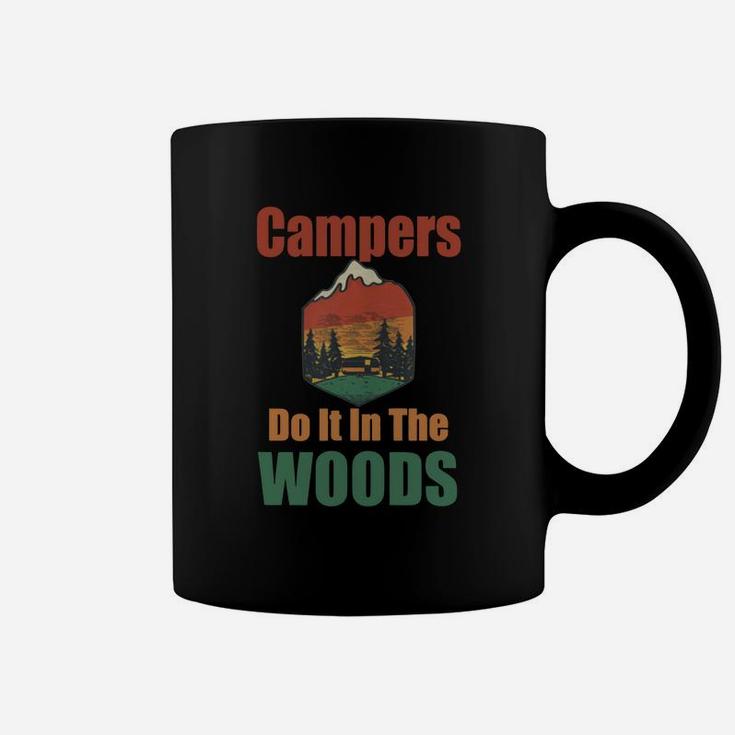 Campers Do It In The Woods Funny Camping T-shirt Coffee Mug