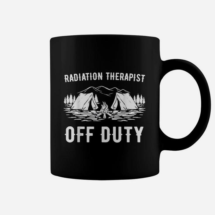 Camping Radiation Therapist Off Duty Funny Camper Gift Coffee Mug
