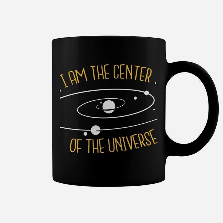 Cool T-Shirt I'm The Center Of The Universe ONLY $27 Coffee Mug
