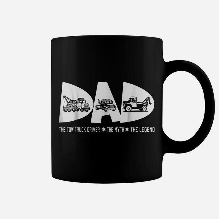 Dad Tow Truck Driver Myth Legend Fathers Day Gift Tshirt Coffee Mug