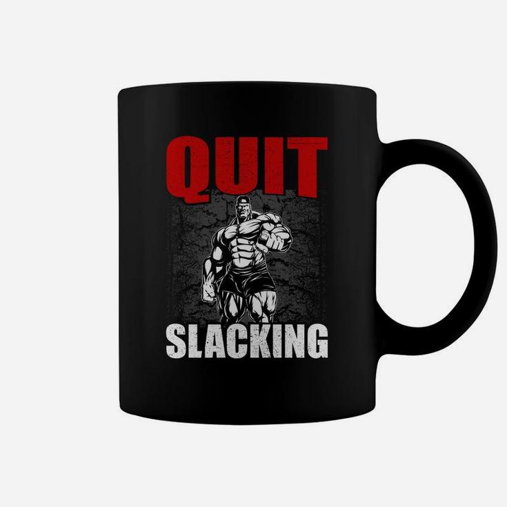 Dont Quit Slacking From Your Fitness Routine Coffee Mug