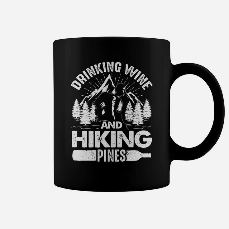 Drinking Wine And Hiking Pines Funny Outdoor Camp Coffee Mug